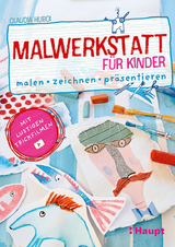Malwerkstatt f&uuml;r Kinder - Claudia Huboi
