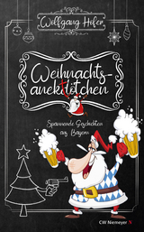 Weihnachtsanekt&ouml;tchen &ndash; Spannende Geschichten aus Bayern - Wolfgang Hofer