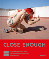 Close Enough - Charlotte Cotton, Andr&eacute;a Holzherr