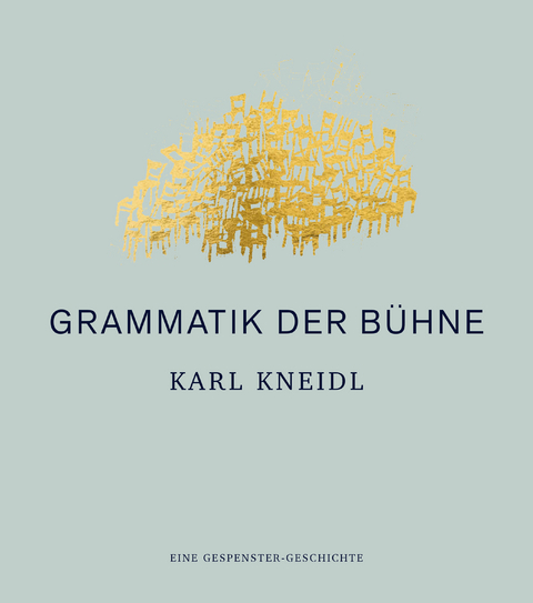 Grammatik der B&uuml;hne - Karl Kneidl