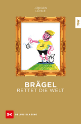 Br&auml;gel rettet die Welt - J&uuml;rgen L&ouml;hle