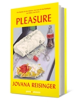 PLEASURE - Jovana Reisinger