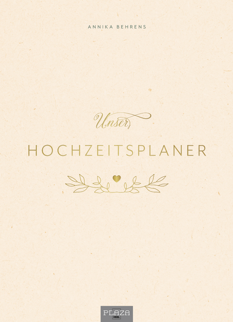Unser Hochzeitsplaner - Wedding Planer und Erinnerungsalbum - Annika Behrens