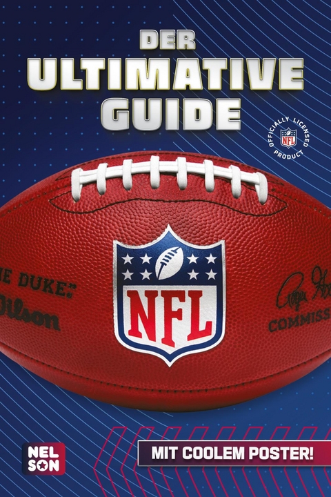 NFL &ndash; Der ultimative Guide: Die wichtigsten Infos, Regeln und Fakten &uuml;ber American Football und die National Football League - Constanze Steindamm