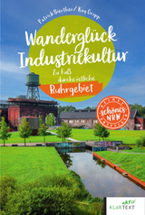 Wandergl&uuml;ck Industriekultur - Patrick Bierther, Kay Gropp