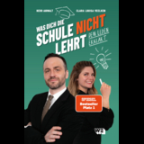 Was dich die Schule nicht lehrt - Tim Hendrik Walter, Clara Louisa Veelken