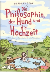 Die Philosophin, der Hund und die Hochzeit - Barbara Stok