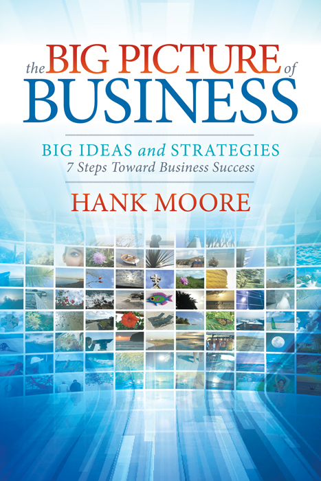 Big Picture of Business -  Hank Moore