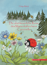 Die abenteuerliche Reise des Marienk&auml;ferchens Coccinella - Helga M&uuml;ck