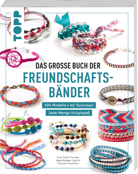 Das große Buch der Freundschaftsbänder - Françoise Vauzeilles, Anne-Sophie Fournel, Agnès Delage-Calvet