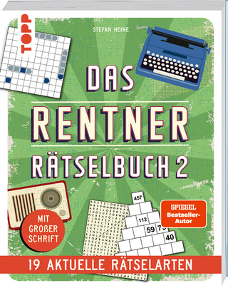Das Rentner-Rätselbuch 2 – 19 aktuelle Rätselarten mit Nostalgie-Effekt