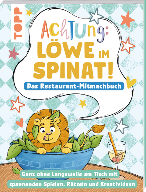 Achtung! - L&ouml;we im Spinat: Das Restaurant-Mitmachbuch - Nadja Schwendemann