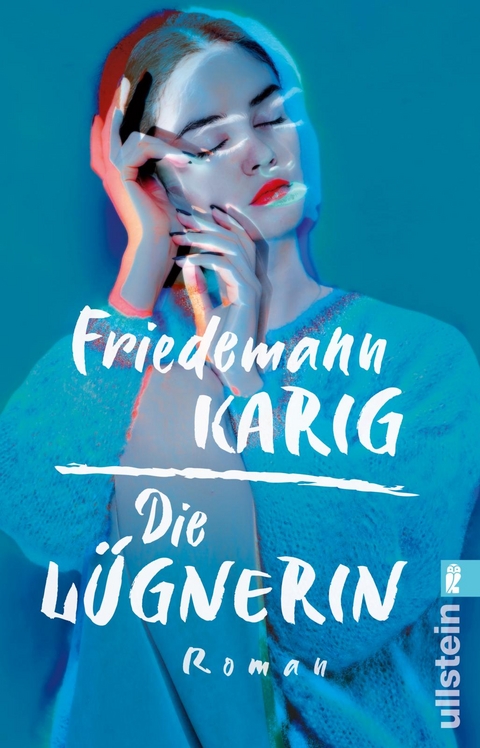 Die L&uuml;gnerin - Friedemann Karig