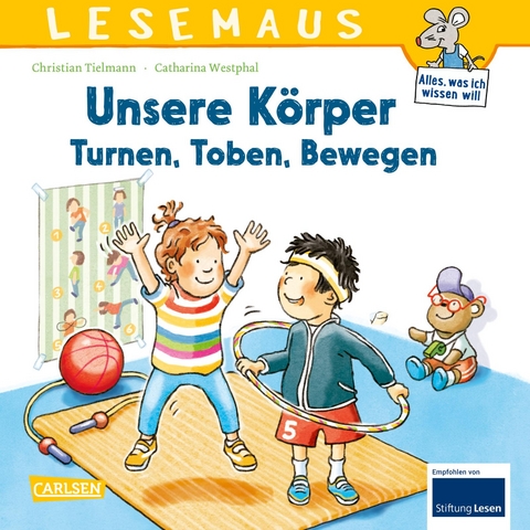 LESEMAUS 179: Unsere K&ouml;rper &ndash; Turnen, Toben, Bewegen - Christian Tielmann