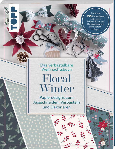 Verbastelbares Weihnachtsbuch: Floral Winter. Papierdesigns zum Ausschneiden, Verbasteln & Dekorieren. - Louise Lindgr&uuml;n