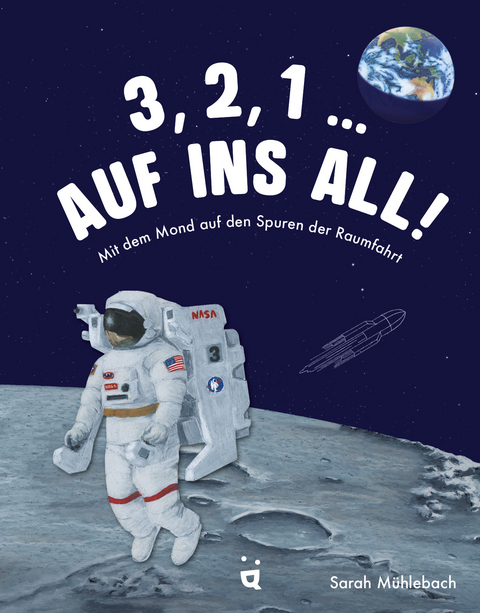 3, 2, 1 … Auf ins All! - Sarah Mühlebach