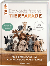Edwards freche Tierparade - Neuausgabe des internationalen Bestsellers - Kerry Lord
