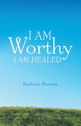 I Am Worthy - Kathryn Bonney