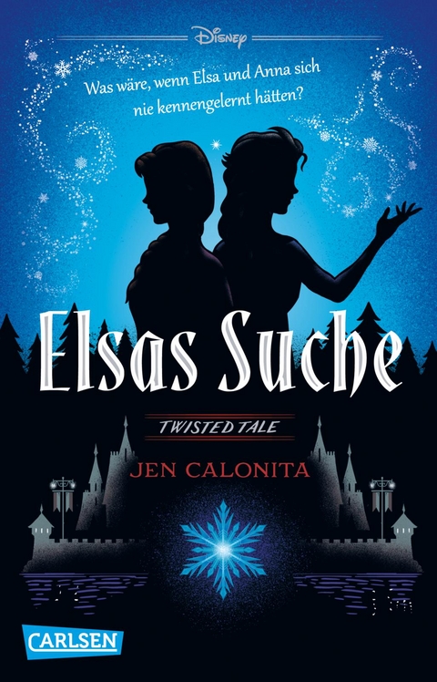 Disney. Twisted Tales: Elsas Suche (Die Eisk&ouml;nigin) - Walt Disney, Jen Calonita