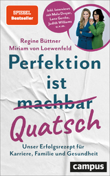Perfektion ist Quatsch - Miriam von Loewenfeld, Regine B&uuml;ttner