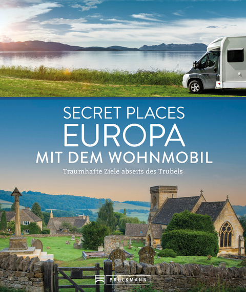 Secret Places Europa mit dem Wohnmobil - J&ouml;rg Berghoff, Jochen M&uuml;ssig