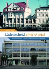 L&uuml;denscheid einst und jetzt - Christoph Riedel