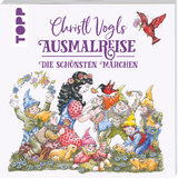 Christl Vogls Ausmalreise - Die sch&ouml;nsten M&auml;rchen - Christl Vogl