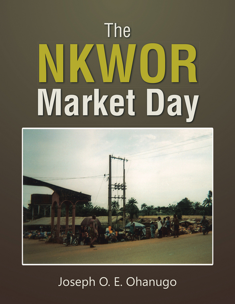 The Nkwor Market Day - Joseph O. E. Ohanugo
