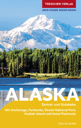 TRESCHER Reiseführer Alaska - Dennis Hartke