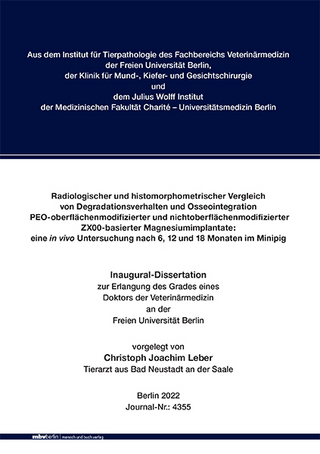 Radiologischer und histomorphometrischer Vergleich von Degradationsverhalten und Osseointegration PEO-oberflächenmodifizierter und nichtoberflächenmodifizierter ZX00-basierter Magnesiumimplantate