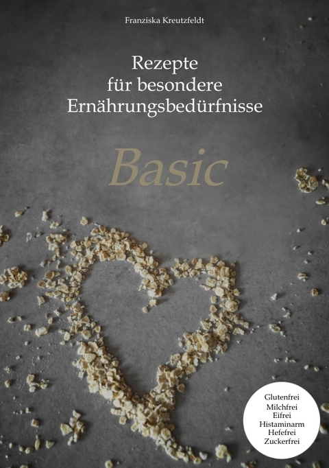 Rezepte f&uuml;r besondere Ern&auml;hrungsbed&uuml;rfnisse - Franziska Kreutzfeldt