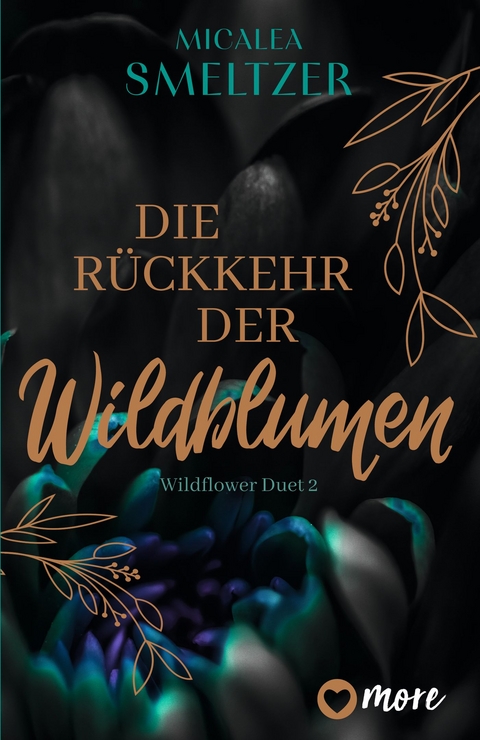 Die R&uuml;ckkehr der Wildblumen - Micalea Smeltzer
