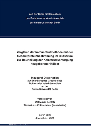 Vergleich der Immunokritmethode mit der Gesamtproteinbestimmung im Blutserum zur Beurteilung der Kolostrumversorgung neugeborener Kälber