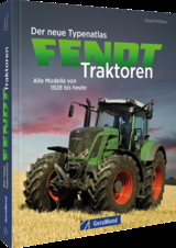 Der neue Typenatlas Fendt Traktoren - Mößmer, Albert