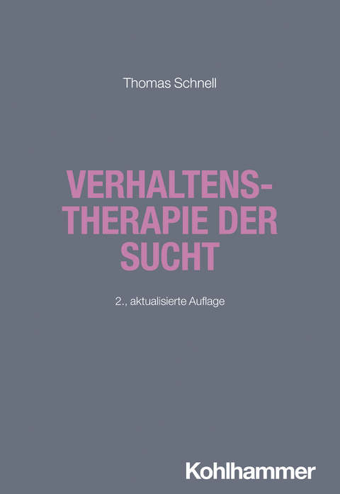 Verhaltenstherapie der Sucht - Thomas Schnell