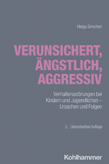 Verunsichert, &auml;ngstlich, aggressiv - Helga Simchen