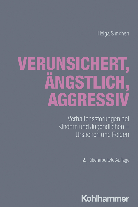 Verunsichert, &auml;ngstlich, aggressiv - Helga Simchen