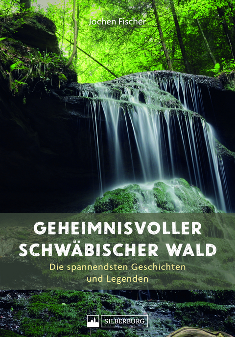 Geheimnisvoller Schw&auml;bischer Wald - Jochen Fischer