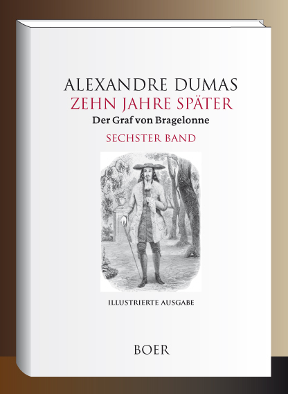 Zehn Jahre sp&auml;ter oder Der Graf von Bragelonne Band 6 - Alexandre Dumas