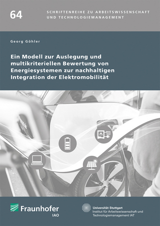 Ein Modell zur Auslegung und multikriteriellen Bewertung von Energiesystemen zur nachhaltigen Integration der Elektromobilität