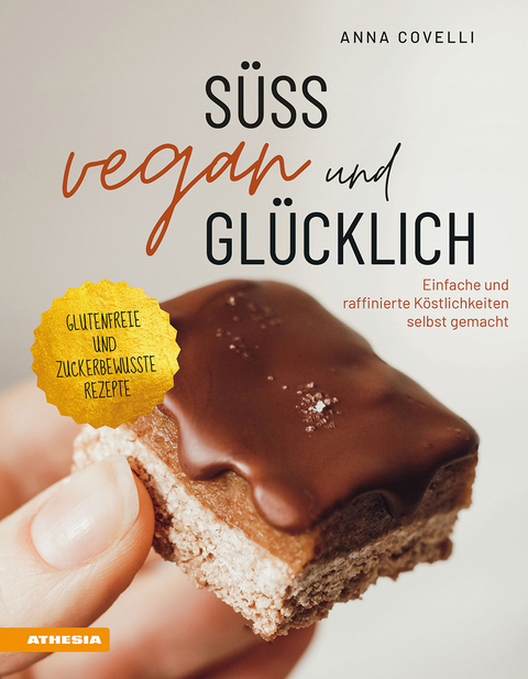 S&uuml;&szlig;, vegan und gl&uuml;cklich - Anna Covelli