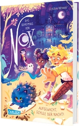 Das Geheimnis von Nox 2: Aufgewacht, Schule der Nacht! - Claudia Scharf