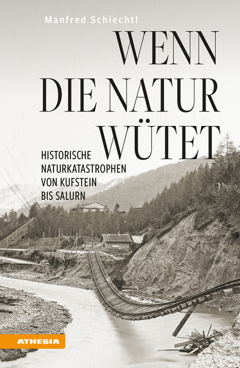 Wenn die Natur w&uuml;tet - Manfred Schiechtl