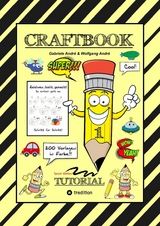 CRAFTBOOK - 200 MOTIVE IN FARBE - SPEZIELLES LERNPROGRAMM - OBJEKTE ZEICHNEN - SUPER SCHRITT F&Uuml;R SCHRITT ANLEITUNG - Gabriele Andr&eacute;, Wolfgang Andr&eacute;