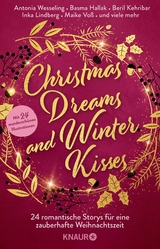 Christmas Dreams and Winter Kisses - Antonia Wesseling, Andreas Dutter, Basma Hallak, Beril Kehribar, Christian Handel, Inka Lindberg, Janine Ukena, Jennifer Wiley, Julia Hausburg, Julia Niederstra&szlig;er, Justine Pust, Kristin MacIver, Laura Labas, Lea Kaib, Lin Rina, Maike Vo&szlig;, Nica Stevens, Nina Bilinszki, Noah Stoffers, Regina Meissner, Sarah Saxx, Malou Bichon, Valentina Fast, Ada Bailey