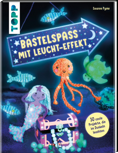 Bastelspa&szlig; mit Leucht-Effekt - Susanne Pypke