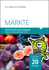 M&Auml;RKTE. Kulinarische Spazierg&auml;nge - Doris Rittberger, Jine Knapp