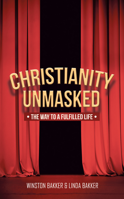 Christianity Unmasked - Winston Bakker