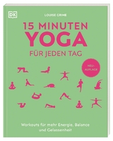 15 Minuten Yoga f&uuml;r jeden Tag - Louise Grime