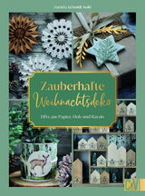 Zauberhafte Weihnachtsdeko selbstgemacht - Daniela Schmidt-Kohl
